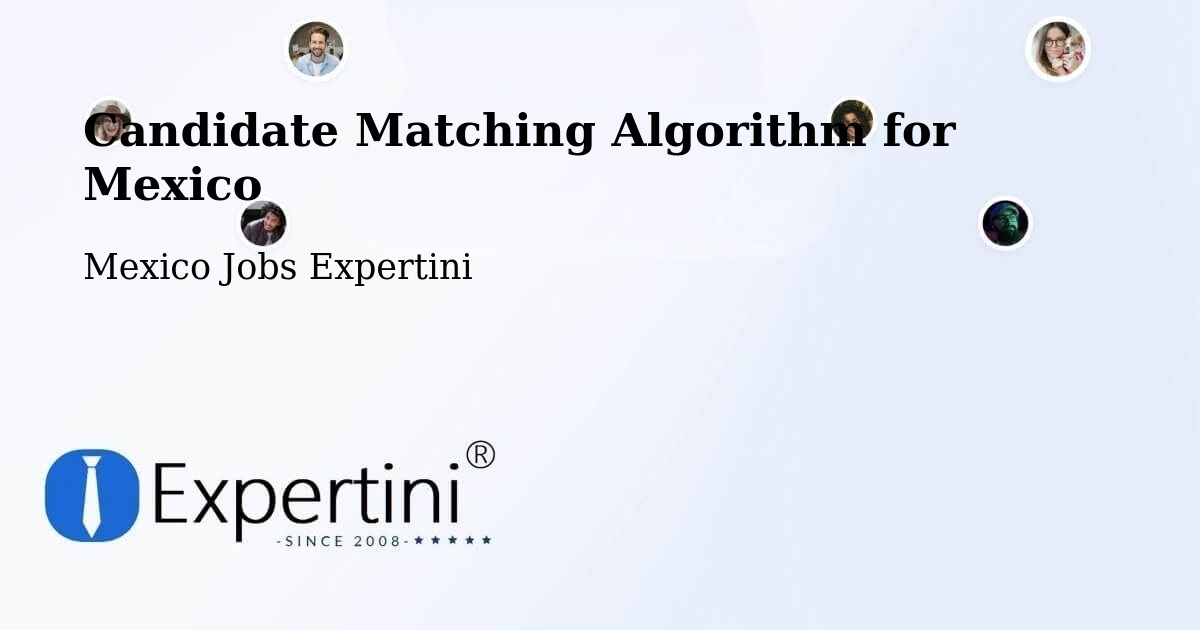 Candidate Matching Algorithm Overview – Silao - Mexico Jobs Expertini
