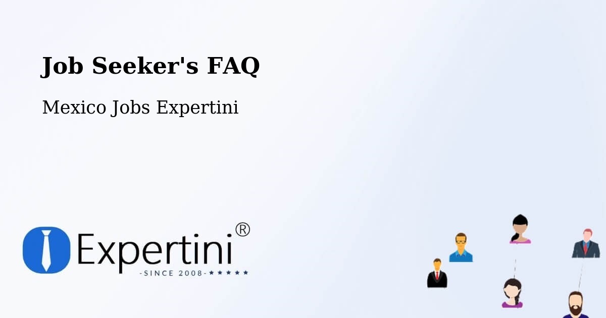 Job Seeker FAQ – Silao - Mexico Jobs Expertini